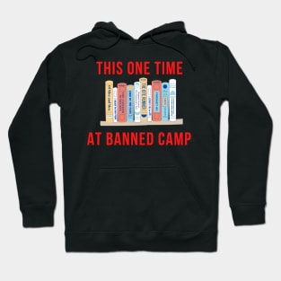 This One Time at Banned Camp Hoodie